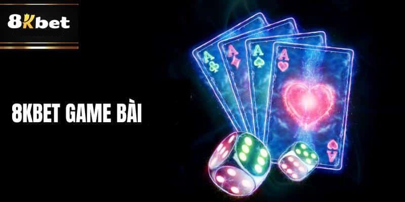 Giới thiệu chuyên mục cá cược hấp dẫn game bài 8Kbet