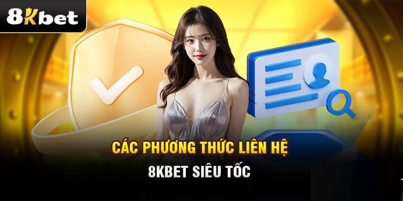 Khám phá cách liên hệ tại 8KBET phổ biến năm 2025